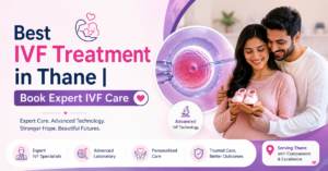 Best IVF Treatment in Thane | Book Expert IVF Care