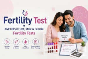 Fertility Test | AMH Blood Test, Male & Female Fertility Tests